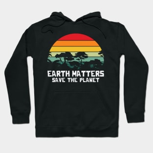 Earth Matters Save the Planet Hoodie